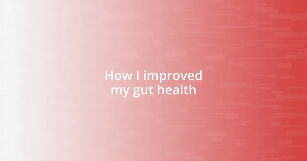 How I improved my gut health