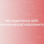 My experience with environmental volunteering