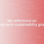 My reflections on long-term sustainability goals