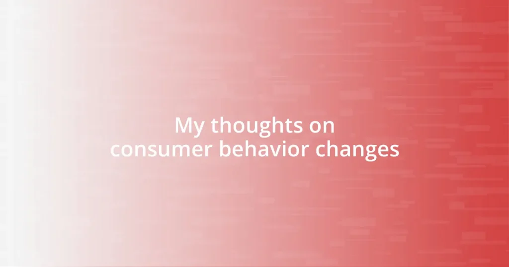 My thoughts on consumer behavior changes