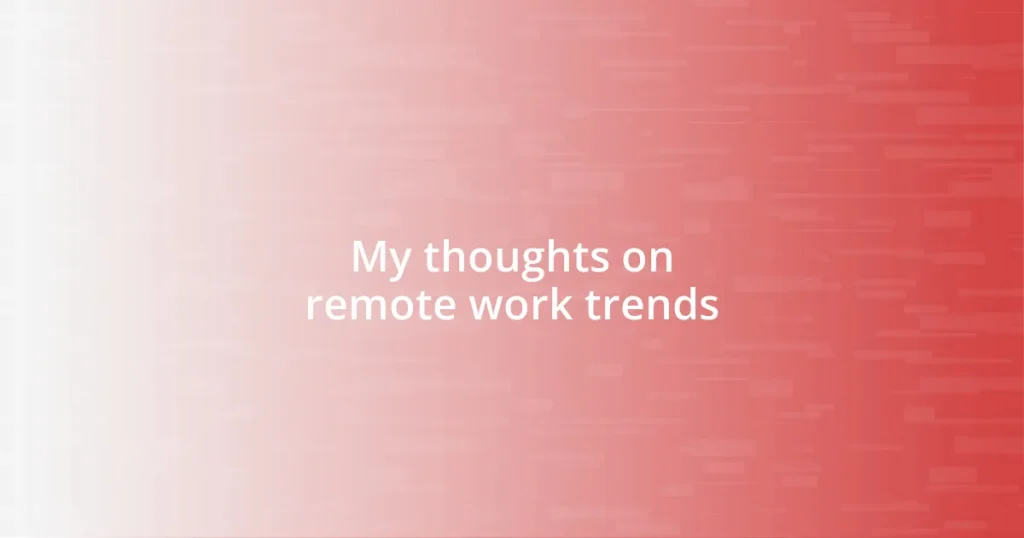 My thoughts on remote work trends