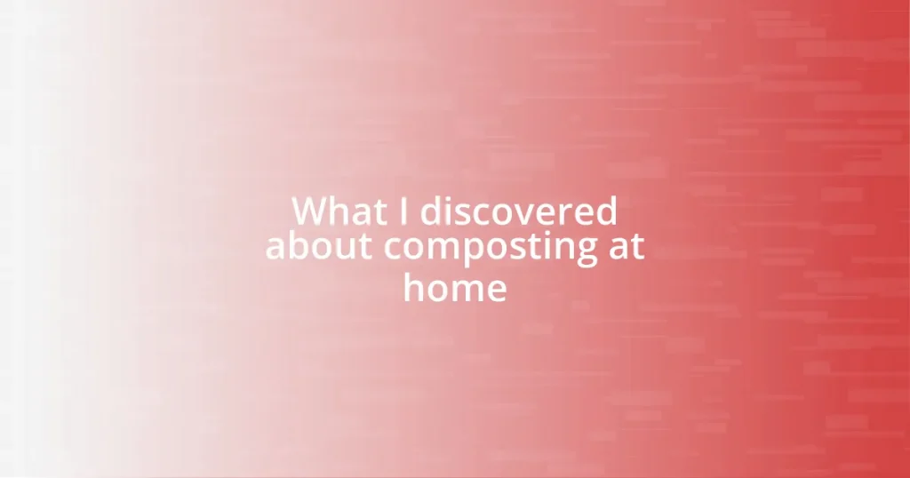 What I discovered about composting at home