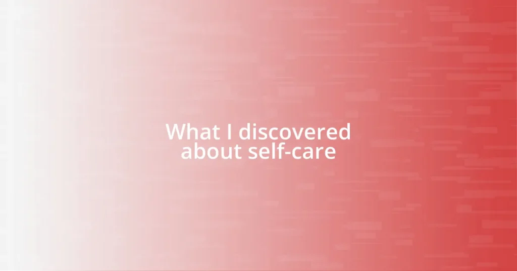 What I discovered about self-care