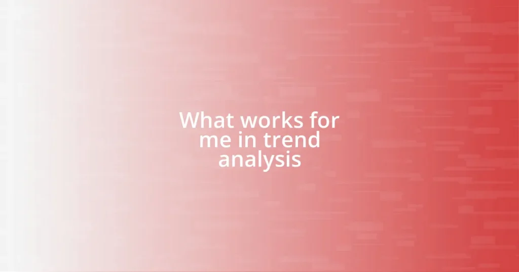 What works for me in trend analysis