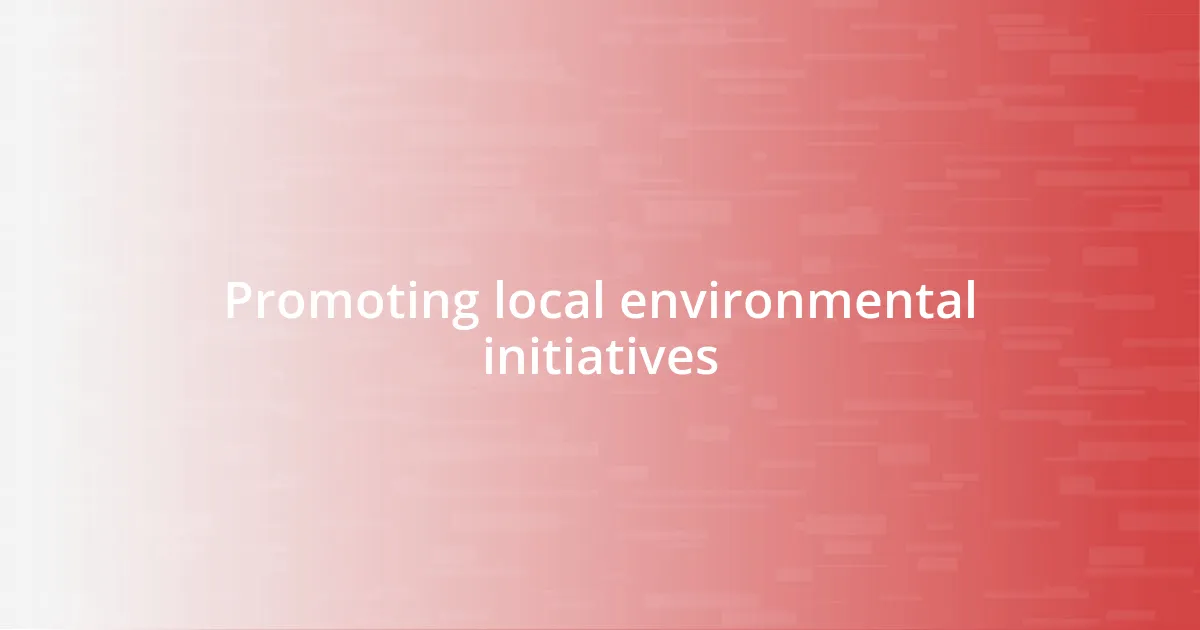 Promoting local environmental initiatives