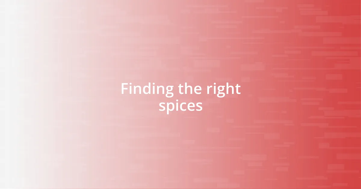 Finding the right spices