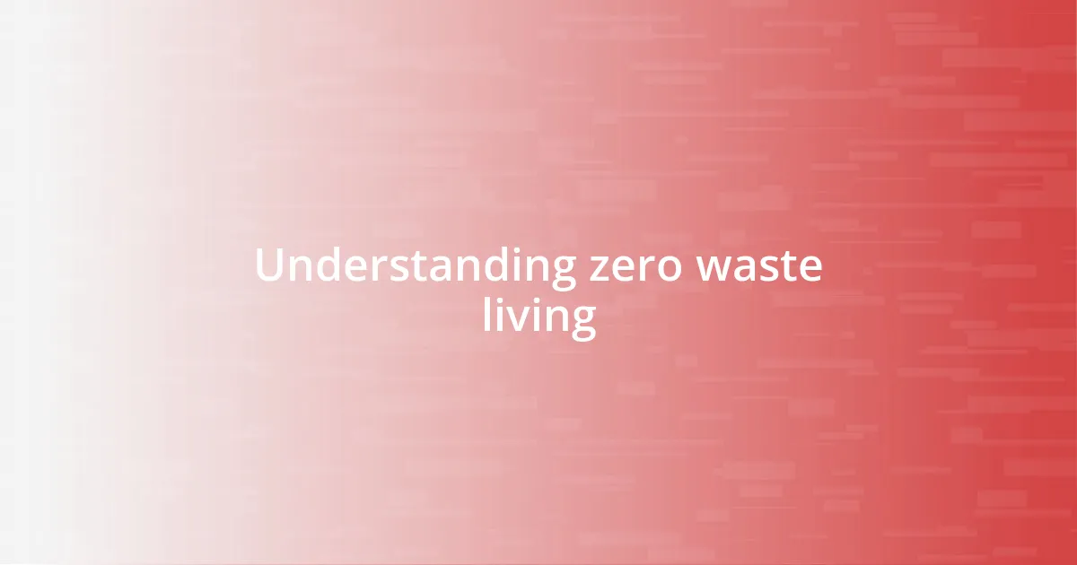 Understanding zero waste living