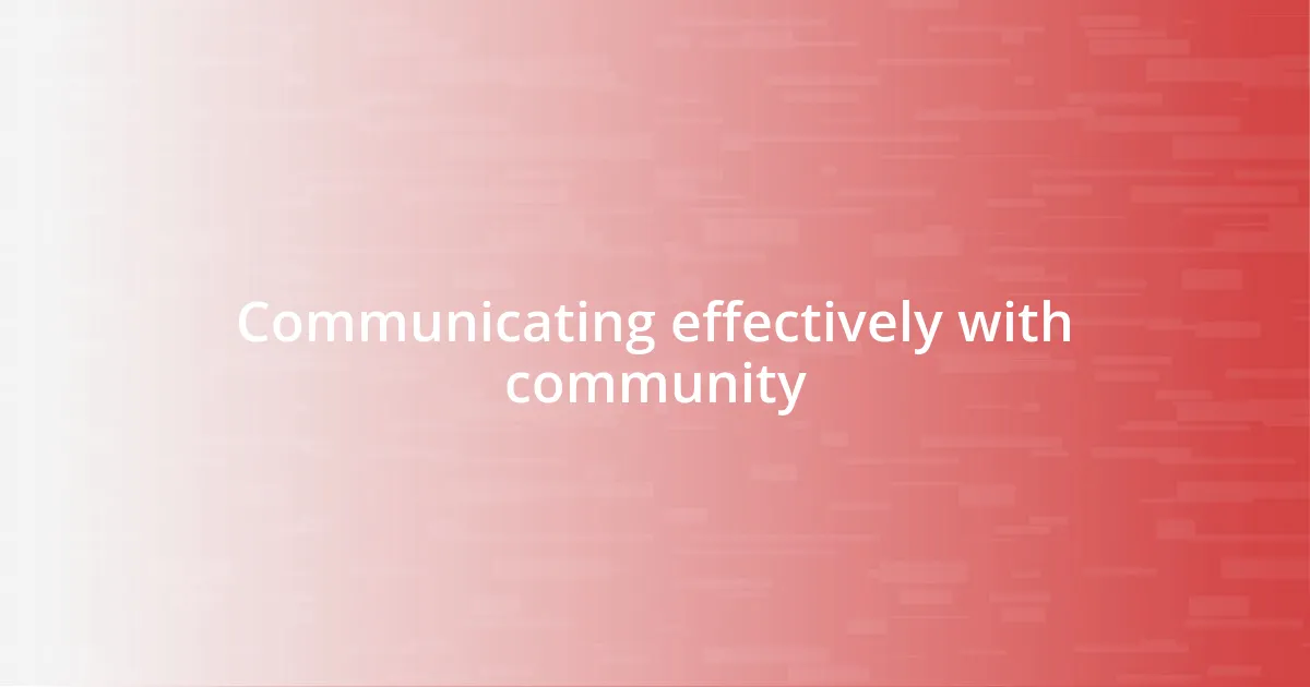 Communicating effectively with community