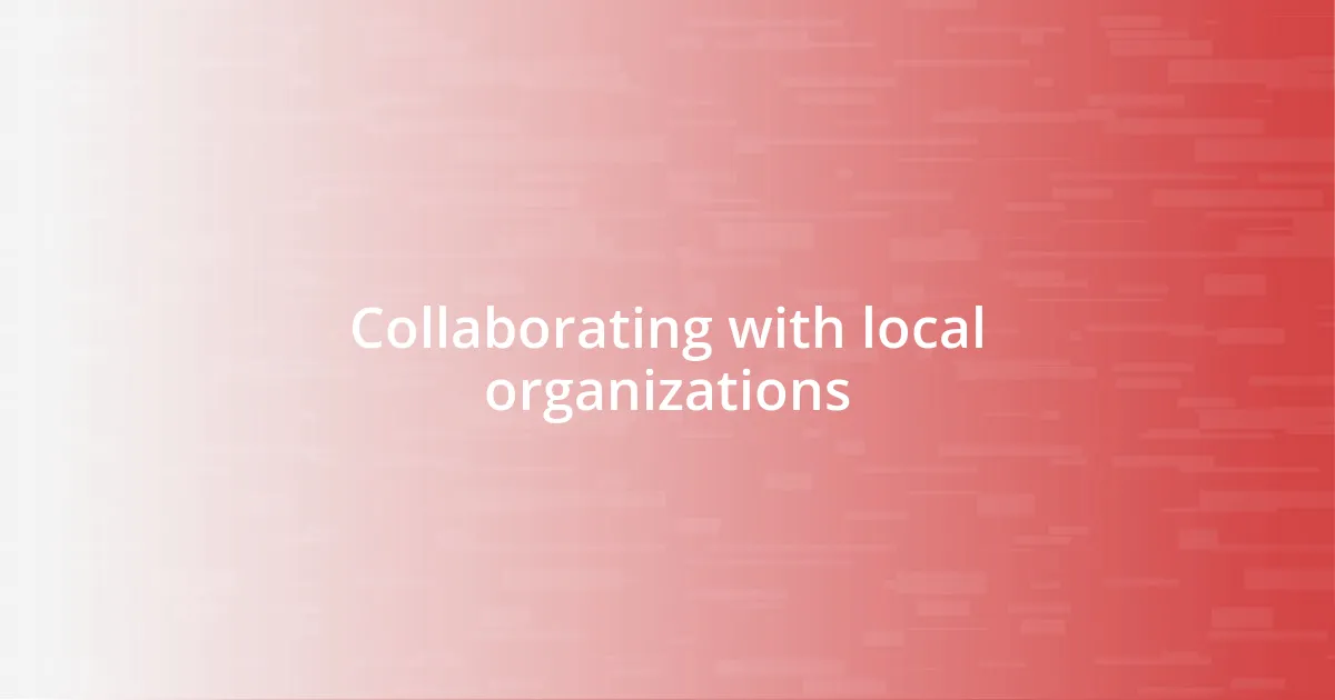 Collaborating with local organizations