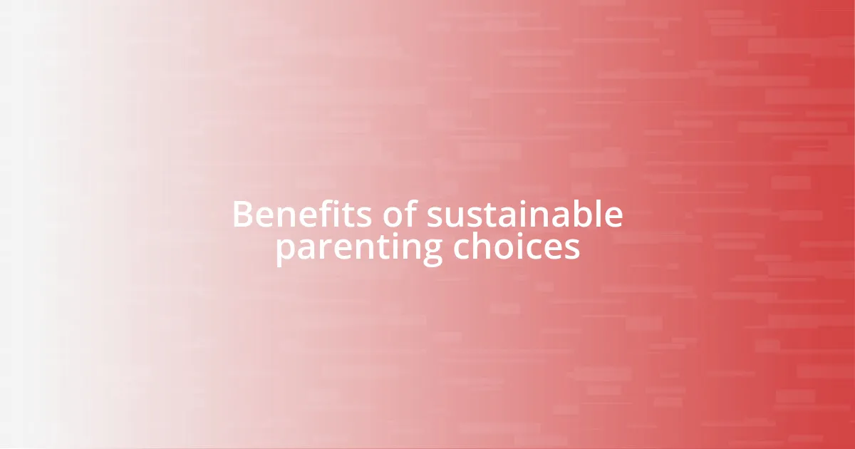 Benefits of sustainable parenting choices