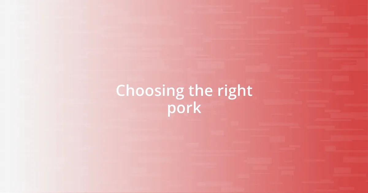 Choosing the right pork