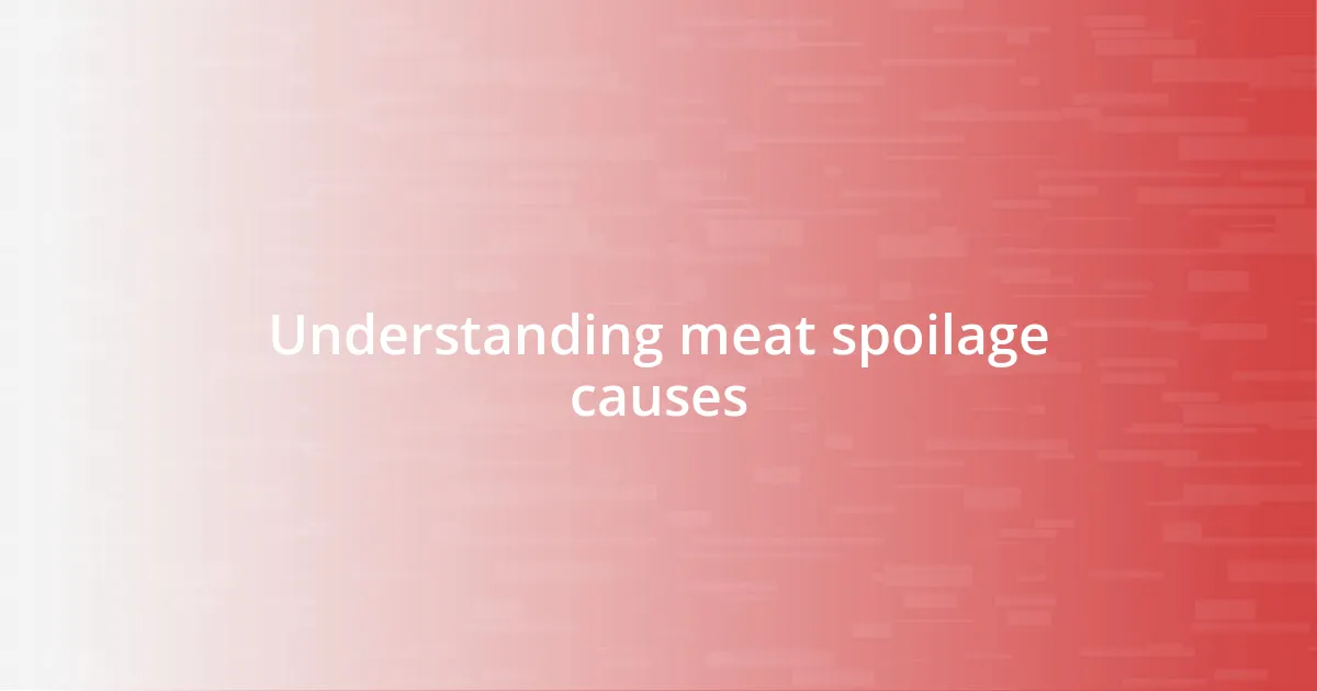 Understanding meat spoilage causes