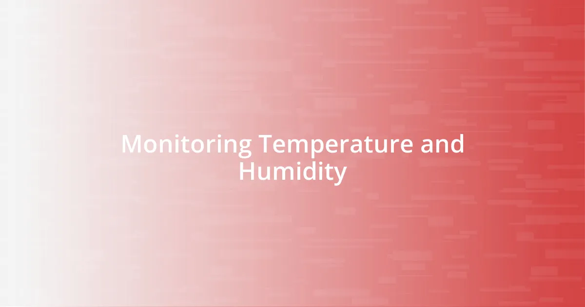 Monitoring Temperature and Humidity