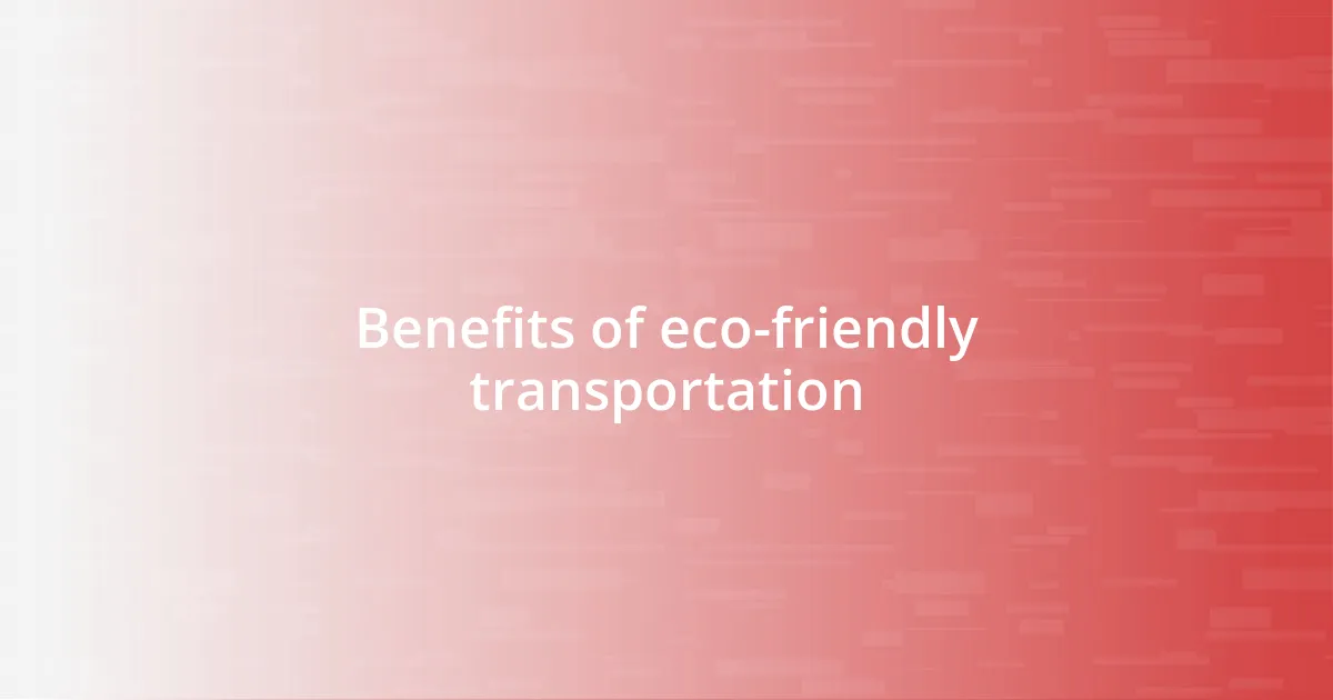 Benefits of eco-friendly transportation