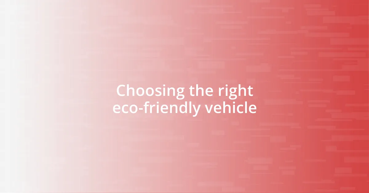 Choosing the right eco-friendly vehicle