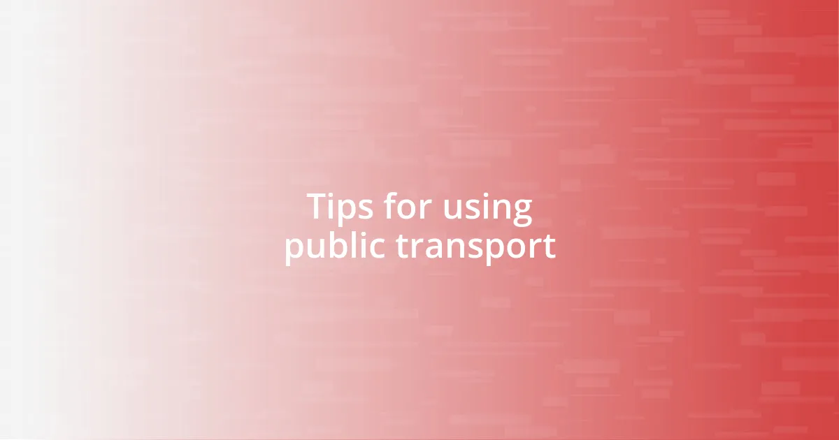 Tips for using public transport