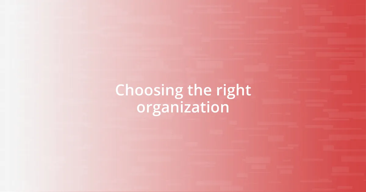 Choosing the right organization