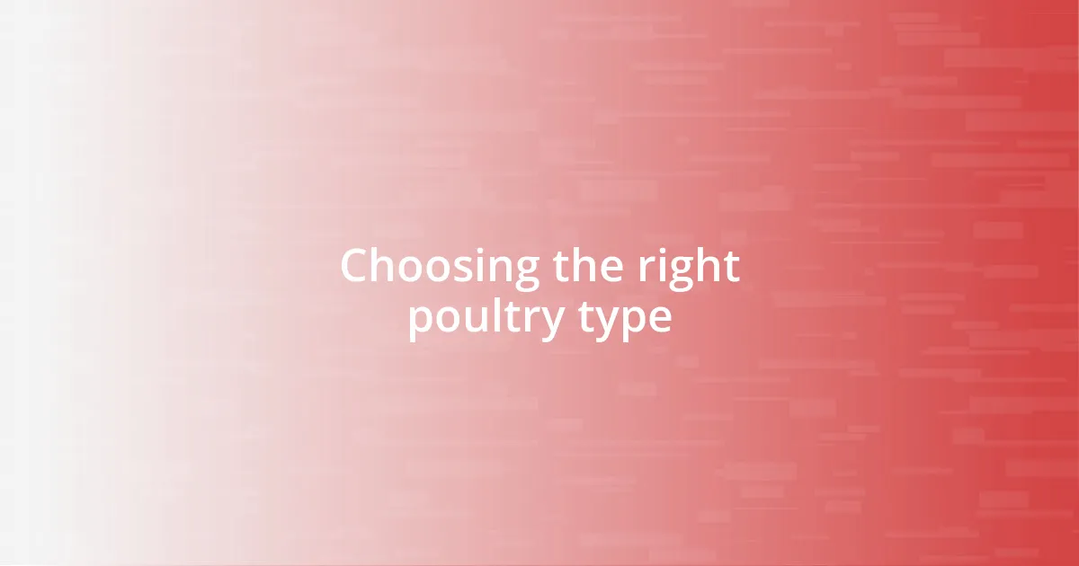 Choosing the right poultry type