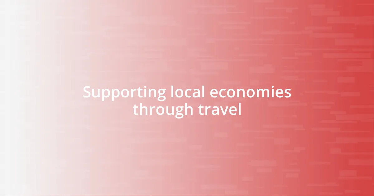 Supporting local economies through travel