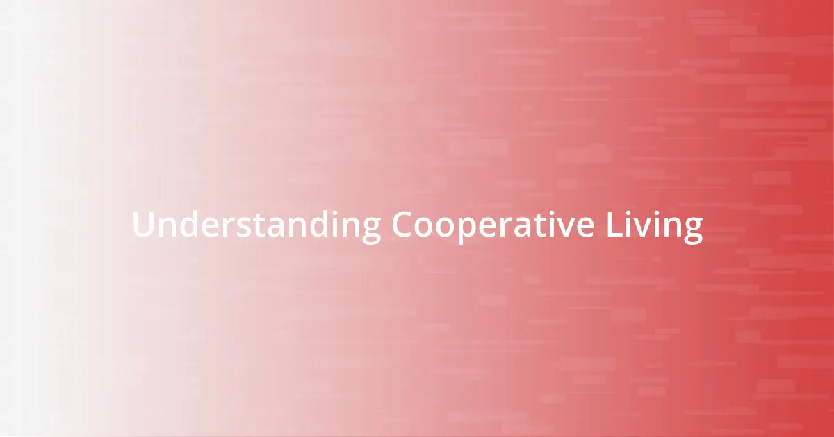 Understanding Cooperative Living