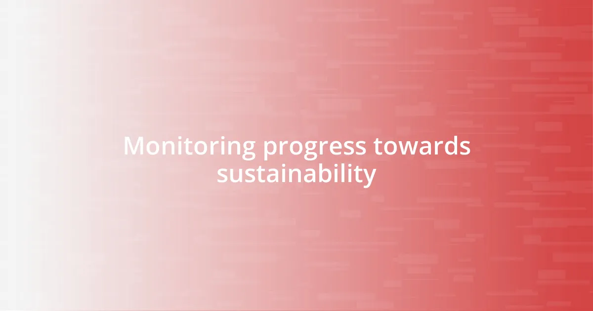 Monitoring progress towards sustainability