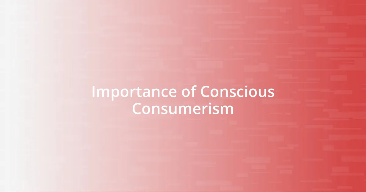 Importance of Conscious Consumerism