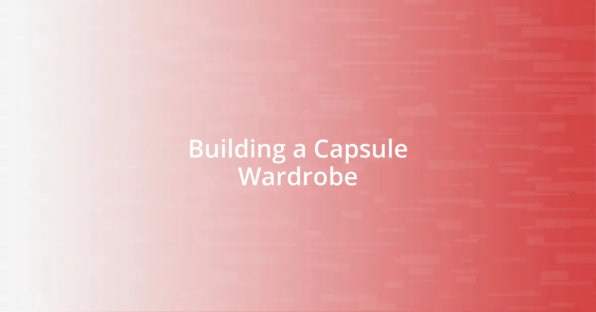 Building a Capsule Wardrobe