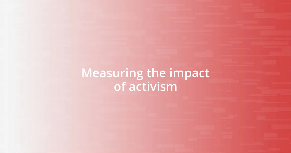 Measuring the impact of activism