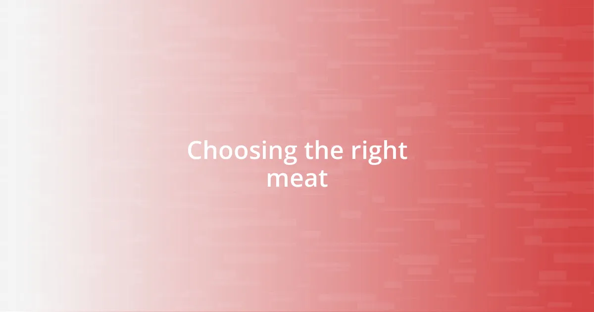 Choosing the right meat