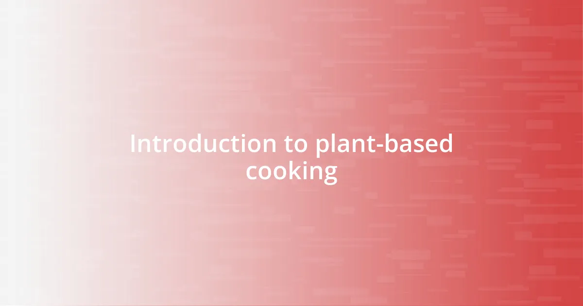 Introduction to plant-based cooking